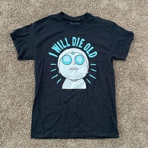 Rick and Morty T-Shirt (Medium) “I WILL DIE OLD”